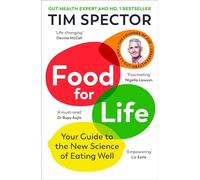 Food for Life: Your Guide to the New Science of Eating Well from the #1 Sunday Times bestseller