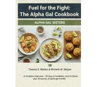 Food For The Fight: Alpha Gal Cookbook: A complete meal plan - 30 days of breakfast, lunch & dinner, plus BONUS BOOK of 30 sauces, all alpha-gal friendly!
