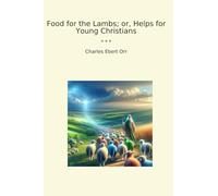 Food for the Lambs; or, Helps for Young Christians
