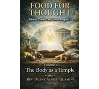 Food For Thought: Biblical Truths They Never Taught Us: The Body As a Temple