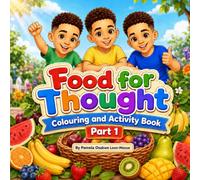 Food for Thought: Colouring and Activity Book Part 1