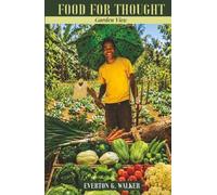 FOOD FOR THOUGHT: GARDEN VIEW