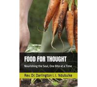 FOOD FOR THOUGHT: Nourishing the Soul, One Bite at a Time
