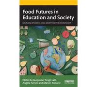Food Futures in Education and Society Food Futures in Education and Society (Auteur)