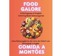 Food Galore: A Portuguese & English Coloring Book Extravaganza