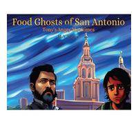 Food Ghosts Of San Antonio