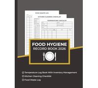Food Hygiene Record Book 2026: Organize Daily Food Temperature Record & Inventory Log | Kitchen Cleaning Checklist and Schedule | Food Waste Tracking for Restaurants and Caterers