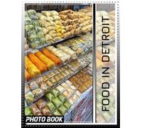 Food in Detroit Photo Book: Diverse Culinary Delights Captured Through 40 Stunning Images Of Detroit's Flavors