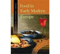 Food in Early Modern Europe, Food Through the Ages Ken Albala (Auteur)