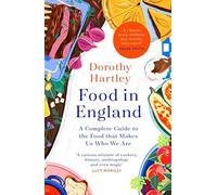 Food In England: A complete guide to the food that makes us who we are