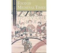 Food In Medieval Times, Food through History Melitta Weiss Adamson (Auteur)