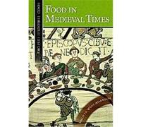 Food In Medieval Times, Food through History Melitta Weiss Adamson (Auteur)