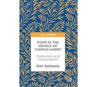 Food In The Novels Of Thomas Hardy: Production And Consumption