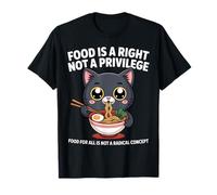 Food is A Right Not A Privilege Kawaii Cat Ramen Food is A Right Not A Privilege T-Shirt