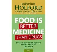 Food is Better Medicine Than Drugs Holford, Patrick (Auteur)