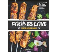 Food Is Love - Recettes Autour Du Monde