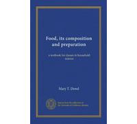 Food, its composition and preparation: a textbook for classes in household science