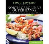 Food Lovers Guide to North Carolinas Outer Banks by Elizabeth Wiegand Elizabeth Wiegand (Auteur)