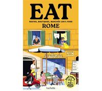 Annabelle Schachmes – Food Lovers Travel : Eat Rome – Hachette Tourisme Guides – Broché