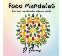 Food Mandalas: Bursting with delicious fun!