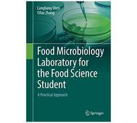 Food Microbiology Laboratory For The Food Science Student: A Practical Approach