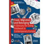 Food, Migration and Belonging: A Glossary for Doing Fieldwork in Contemporary Europe