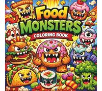 Food Monster Coloring Book: Silly, Cute & Funny Food Creature Pages in Bold and Easy Style For Children And Adults