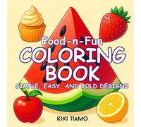 Food-n-Fun: A Collection of Detailed Food-theme Coloring Pages: Relax, Create, and Celebrate the joy of Food with 40+ Simple, Easy, and Bold Designs | ... Coloring Book for Adults and Kids
