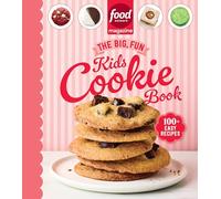 Food Network Magazine The Big, Fun Kids Cookie Book (Food Network Magazine's Kids Cookbooks): 100+ Easy Recipes