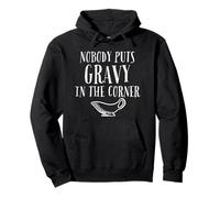Food Nobody Puts Gravy In The Corner Lumpy Fonte Fun Sweat à Capuche