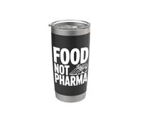Food Not Pharma - Choisissez la santé plutôt que les médicaments Gobelet isotherme en acier inoxydable double paroi