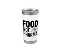 Food Not Pharma - Choisissez la santé plutôt que les médicaments Gobelet isotherme en acier inoxydable double paroi