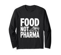 Food Not Pharma - Choisissez la santé plutôt Que Les médicaments Manche Longue