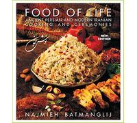 Food of Life: Ancient Persian and Modern Iranian Cooking and Ceremonies