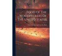 Food Of The Woodpeckers Of The United States