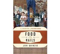 Food on the Rails by Jeri Quinzio Inconnu (Auteur)