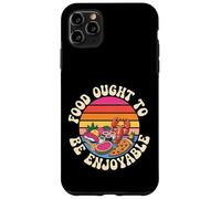 Food Ought to Be Enjoyable Gourmet Manger Plaisir - Coque pour iPhone 11 Pro Max