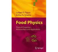 Food Physics: Physical Properties - Measurement And Applications