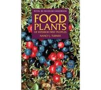 Food Plants of Interior First Peoples by Nancy J. Turner Turner, Nancy J. (Auteur)