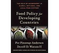 Food Policy For Developing Countries: The Role Of Government In Global, National, And Local Food Systems