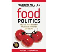 Food Politics: How the Food Industry Influences Nutrition and Health