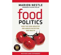 Food Politics, Volume 3 : Comment l'industrie alimentaire influence la nutrition et la santé