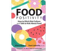 Food Positivity: How to Ditch Diet Culture and Talk to Kids About Food