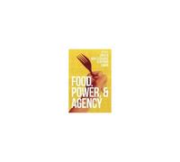 Food, Power, And Agency