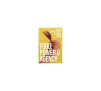 Food, Power, And Agency