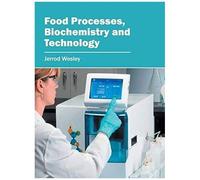 Food Processes, Biochemistry And Technology