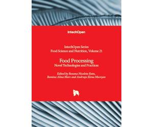 Food Processing - Novel Technologies and Practices