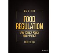 Food Regulation: Law, Science, Policy, and Practice