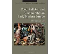 Food, Religion And Communities In Early Modern Europe