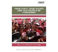Food Riots, Food Rights And The Politics Of Provisions